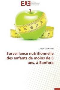 bokomslag Surveillance Nutritionnelle Des Enfants de Moins de 5 Ans, ? Banfora