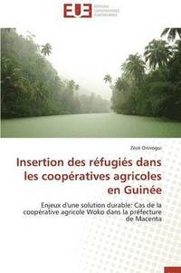 bokomslag Insertion Des R fugi s Dans Les Coop ratives Agricoles En Guin e