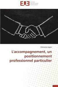 bokomslag L'Accompagnement, Un Positionnement Professionnel Particulier