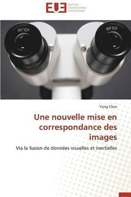 Chen-Y, CHEN-Y, Yong Chen - Une Nouvelle Mise En Correspondance Des Images, Häftad