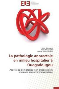 bokomslag La Pathologie Anorectale En Milieu Hospitalier ? Ouagadougou