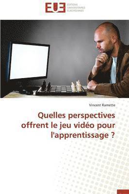 Quelles Perspectives Offrent Le Jeu Vid o Pour l'Apprentissage ? 1