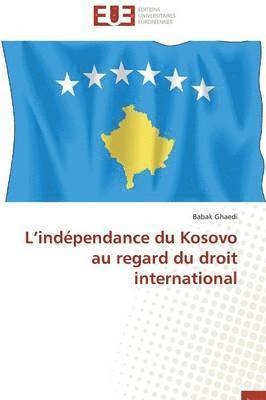 L Ind pendance Du Kosovo Au Regard Du Droit International 1
