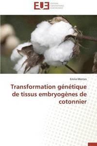 bokomslag Transformation G n tique de Tissus Embryog nes de Cotonnier