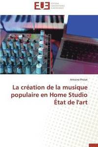 bokomslag création de la musique populaire en home studio état de l'art