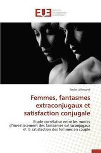 bokomslag Femmes, Fantasmes Extraconjugaux Et Satisfaction Conjugale