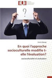 bokomslag En quoi l'approche socioculturelle modifie t-elle l'évaluation?