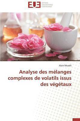 bokomslag Analyse Des M langes Complexes de Volatils Issus Des V g taux