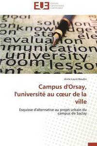 bokomslag Campus d'Orsay, l'Universit? Au C Ur de la Ville