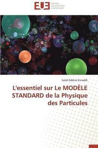 bokomslag L'Essentiel Sur Le Mod le Standard de la Physique Des Particules