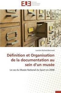 bokomslag D finition Et Organisation de la Documentation Au Sein D Un Mus e