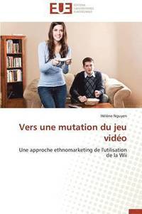 bokomslag Vers Une Mutation Du Jeu Vid?o