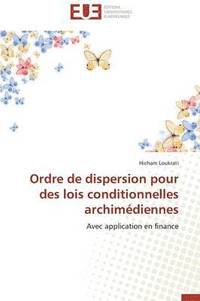 bokomslag Ordre de Dispersion Pour Des Lois Conditionnelles Archim diennes