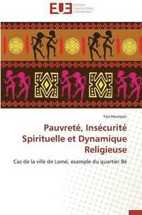 bokomslag Pauvret?, Ins?curit? Spirituelle Et Dynamique Religieuse