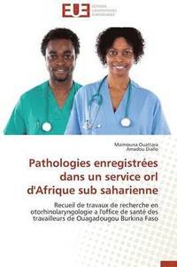 bokomslag Pathologies Enregistr es Dans Un Service Orl d'Afrique Sub Saharienne