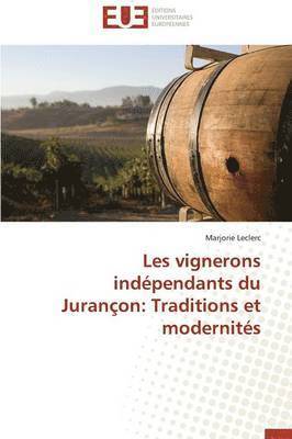 bokomslag Les Vignerons Ind?pendants Du Juran?on