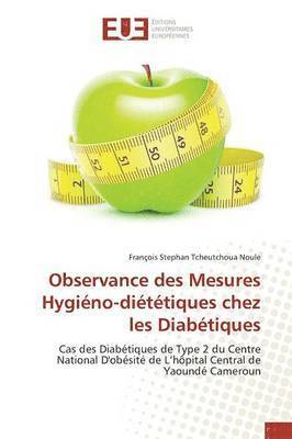 bokomslag Observance Des Mesures Hygiéno-Diététiques Chez Les Diabétiques