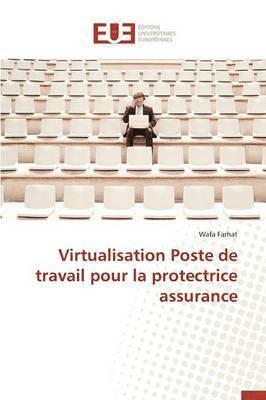 bokomslag Virtualisation Poste de Travail Pour La Protectrice Assurance