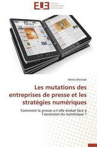 bokomslag Les Mutations Des Entreprises de Presse Et Les Strat gies Num riques
