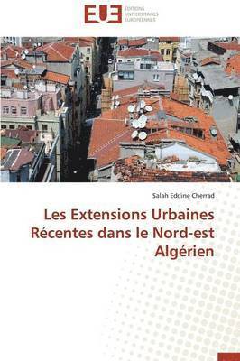 bokomslag Les Extensions Urbaines R centes Dans Le Nord-Est Alg rien