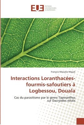 Interactions Loranthaces-fourmis-safoutiers  Logbessou, Douala 1