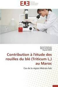 bokomslag Contribution   l' tude Des Rouilles Du Bl  (Triticum L, ) Au Maroc