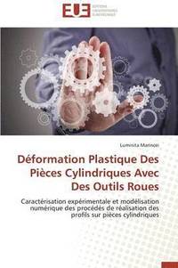 bokomslag Déformation Plastique Des Pièces Cylindriques Avec Des Outils Roues