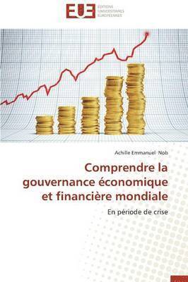 bokomslag Comprendre La Gouvernance ?conomique Et Financi?re Mondiale