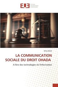 bokomslag La Communication Sociale Du Droit Ohada