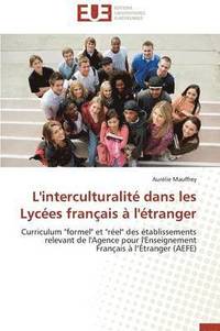 bokomslag L'Interculturalit  Dans Les Lyc es Fran ais   l' tranger