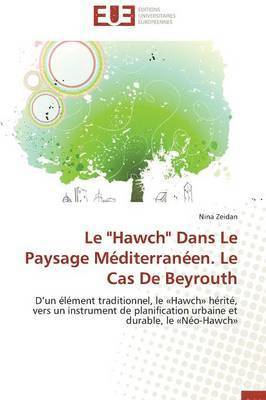 bokomslag Le 'hawch' Dans Le Paysage Mediterraneen. Le Cas de Beyrouth