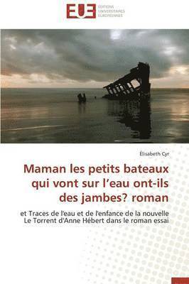Cyr-E, CYR-E, Élisabeth Cyr - Maman Les Petits Bateaux Qui Vont Sur l'Eau Ont-Ils Des Jambes? Roman, Häftad