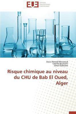 Collectif, Assia Ahmed Messaoud, Chérifa Boukortt, Omar Elahcene - Risque Chimique Au Niveau Du Chu de Bab El Oued, Alger, Häftad