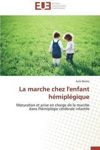 bokomslag La Marche Chez l'Enfant H mipl gique