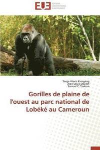 bokomslag Gorilles de Plaine de l'Ouest Au Parc National de Lob k  Au Cameroun
