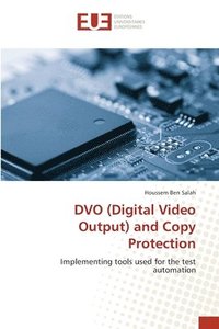 bokomslag DVO (Digital Video Output) and Copy Protection