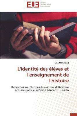 Olfa Mahmoud - L'identité des élèves et l'enseignement de l'histoire, Häftad