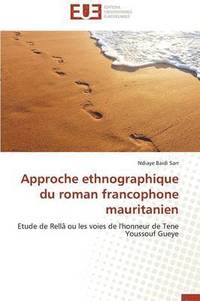 bokomslag Approche Ethnographique Du Roman Francophone Mauritanien