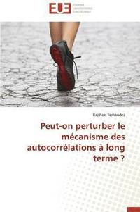 bokomslag Peut-On Perturber Le M canisme Des Autocorr lations   Long Terme ?