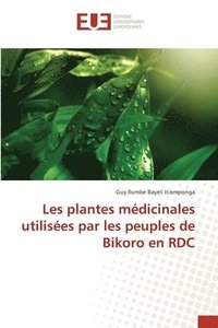 bokomslag Les plantes medicinales utilisees par les peuples de Bikoro en RDC