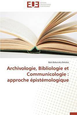 bokomslag Archivologie, Bibliologie Et Communicologie