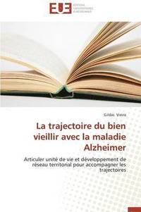 bokomslag La Trajectoire Du Bien Vieillir Avec La Maladie Alzheimer