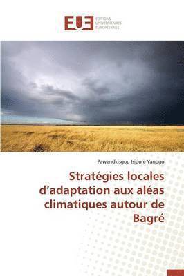 bokomslag Strat?gies Locales D Adaptation Aux Al?as Climatiques Autour de Bagr?