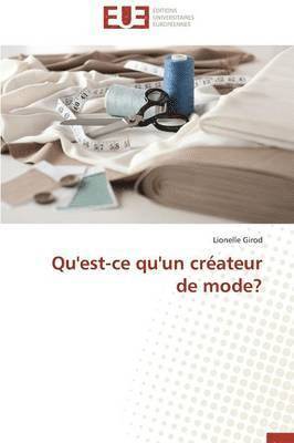 Qu'est-Ce Qu'un Cr�ateur de Mode?