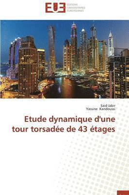 bokomslag Etude Dynamique d'Une Tour Torsad?e de 43 ?tages