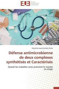 bokomslag D fense Antimicrobienne de Deux Complexes Synth tis s Et Caract ris s