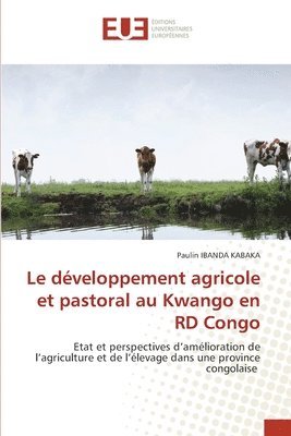 Le dveloppement agricole et pastoral au Kwango en RD Congo 1