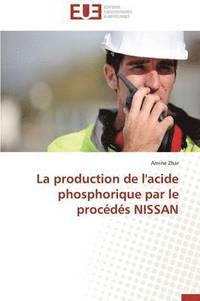 bokomslag La Production de l'Acide Phosphorique Par Le Proc d s Nissan