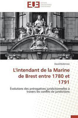 L'Intendant de la Marine de Brest Entre 1780 Et 1791 1
