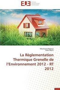 bokomslag La Reglementation Thermique Grenelle de L Environnement 2012 - Rt 2012